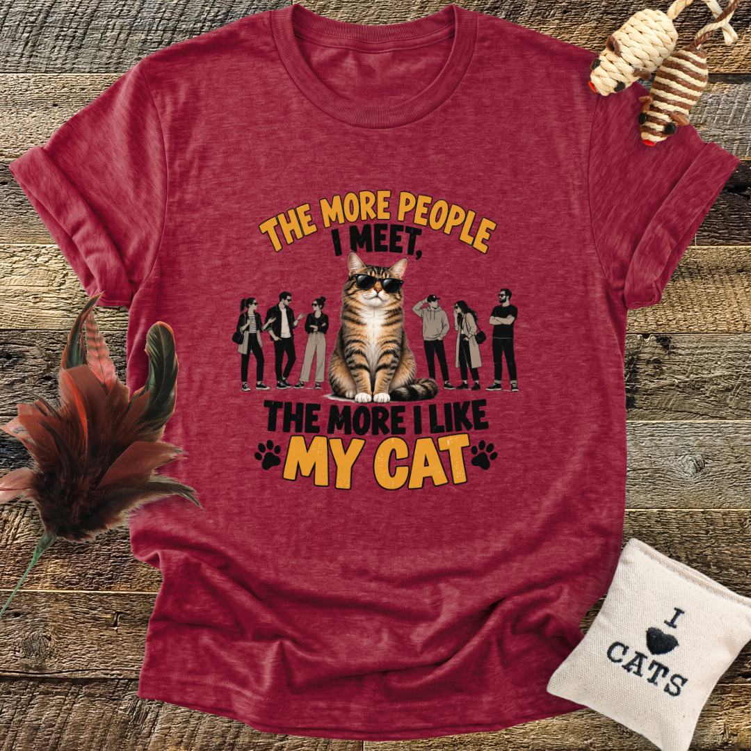 The More People I Meet, The More I Like My Cat T-Shirt
