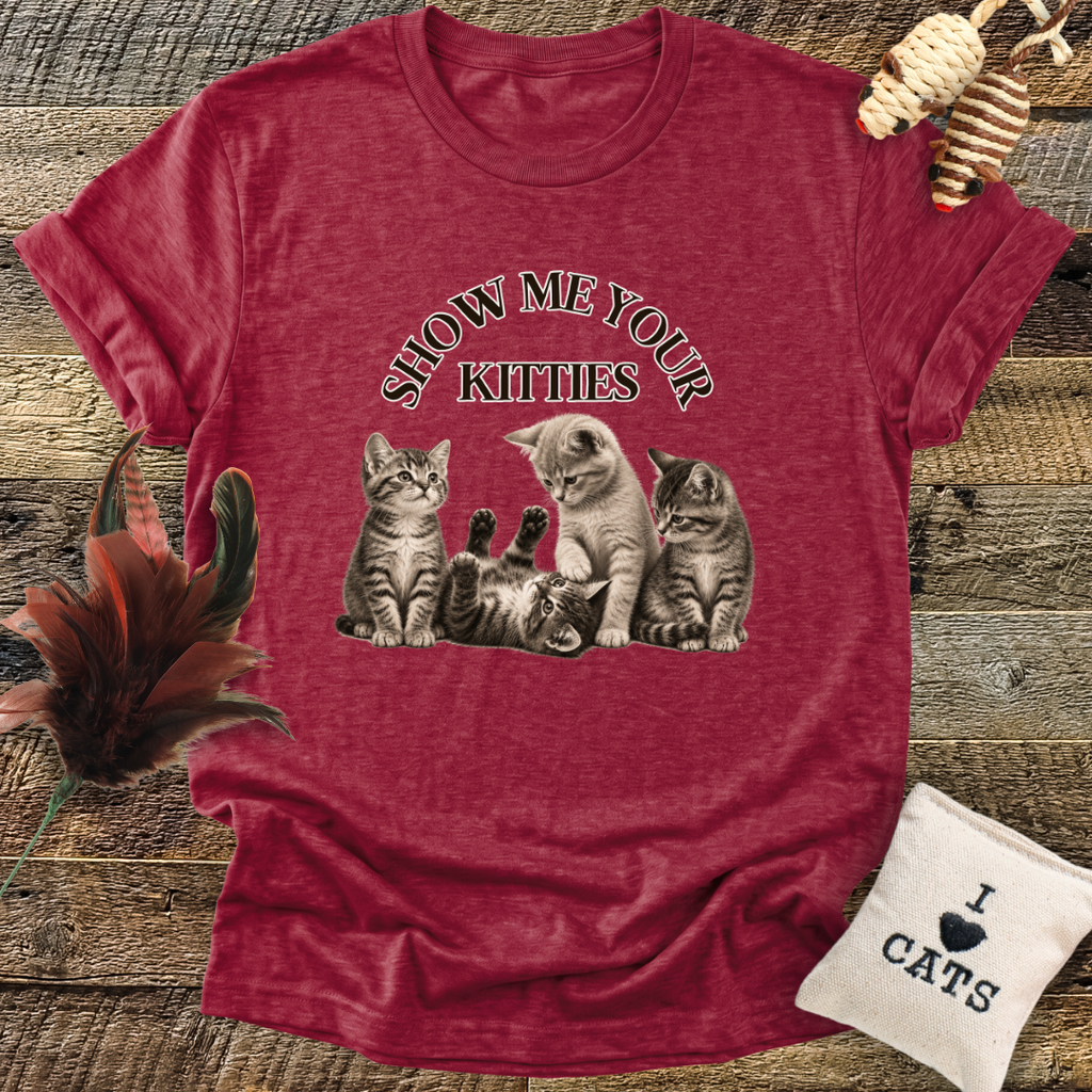 Show Me Your Kitties T-Shirt