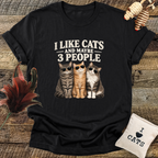 I Like Cats, And Maybe 3 People T-Shirt