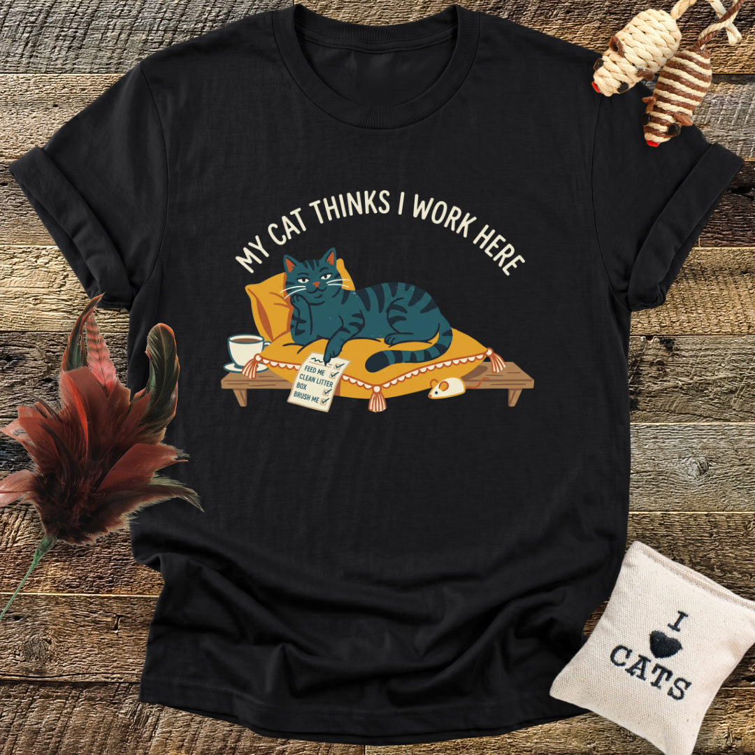 My Cat Thinks I Work Here T-Shirt