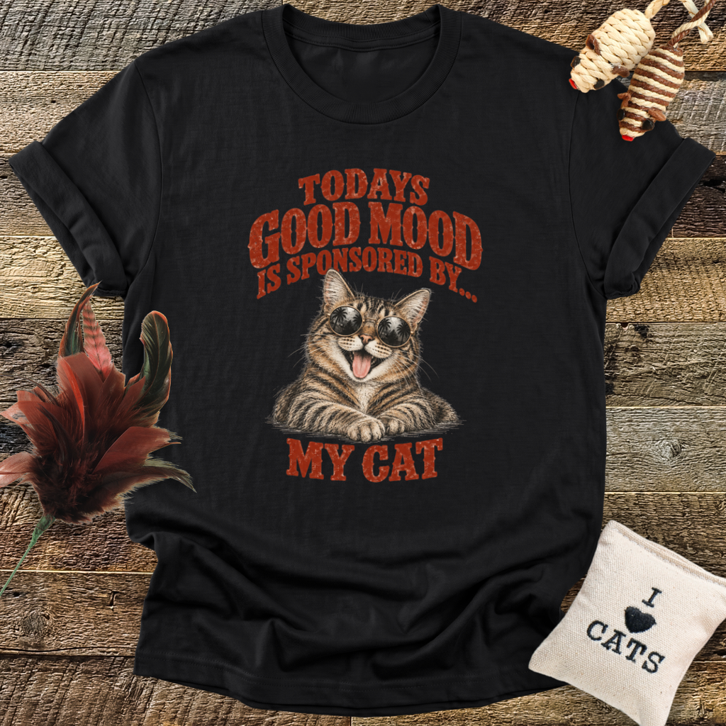 Todays Good Mood Is Sponsored By My Cat T-Shirt