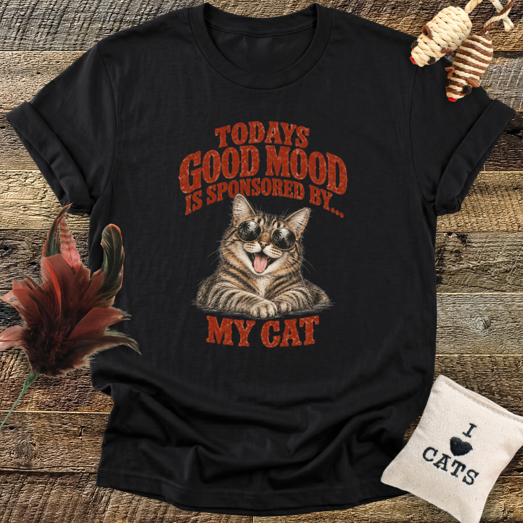 Todays Good Mood Is Sponsored By My Cat T-Shirt