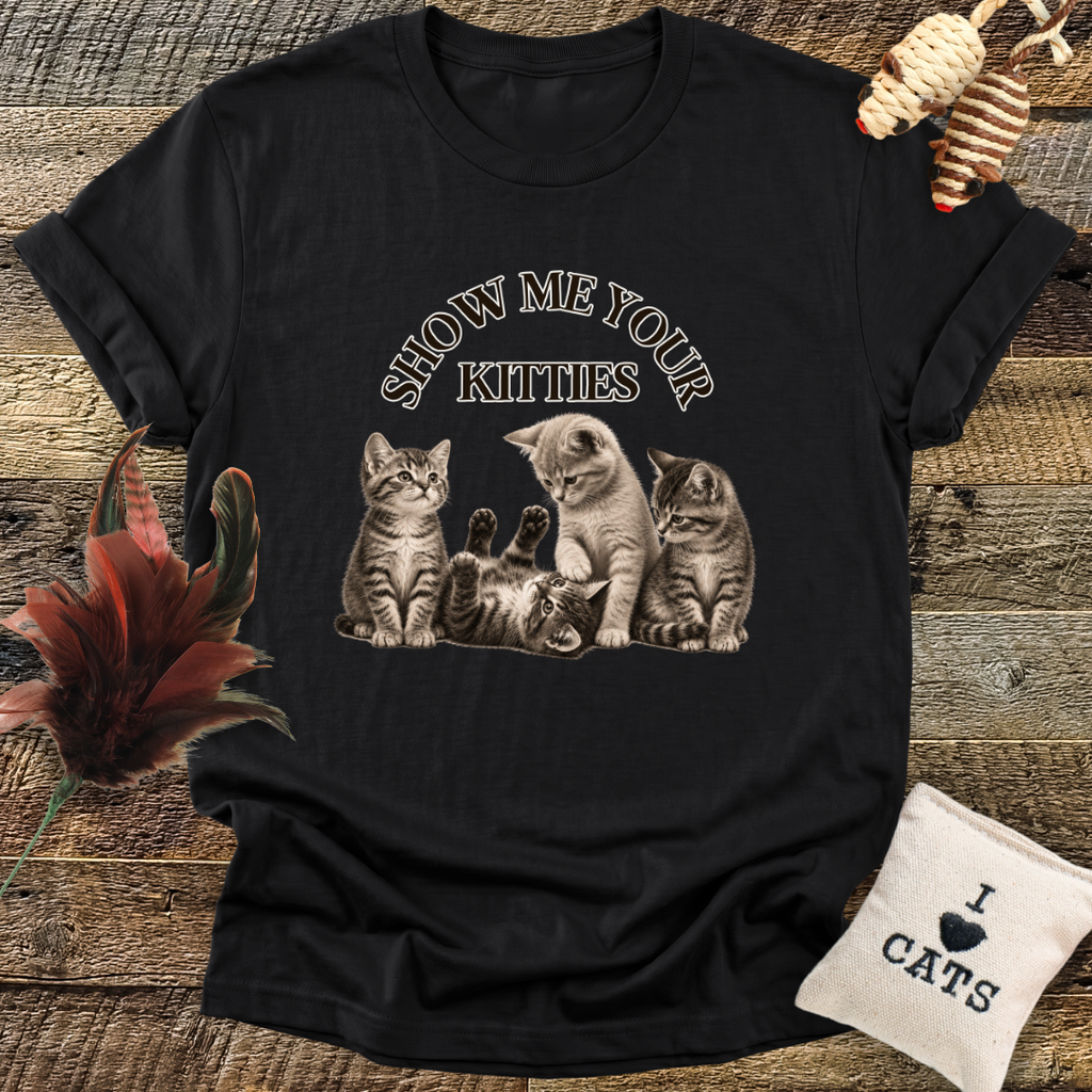 Show Me Your Kitties T-Shirt