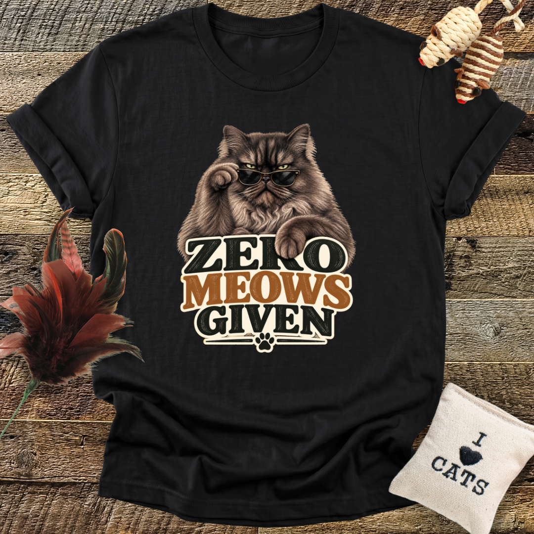 Zero Meows Given T-Shirt