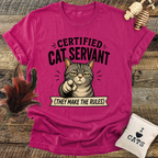 Certified Cat Servant, They Make The Rules T-Shirt