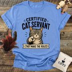 Certified Cat Servant, They Make The Rules T-Shirt