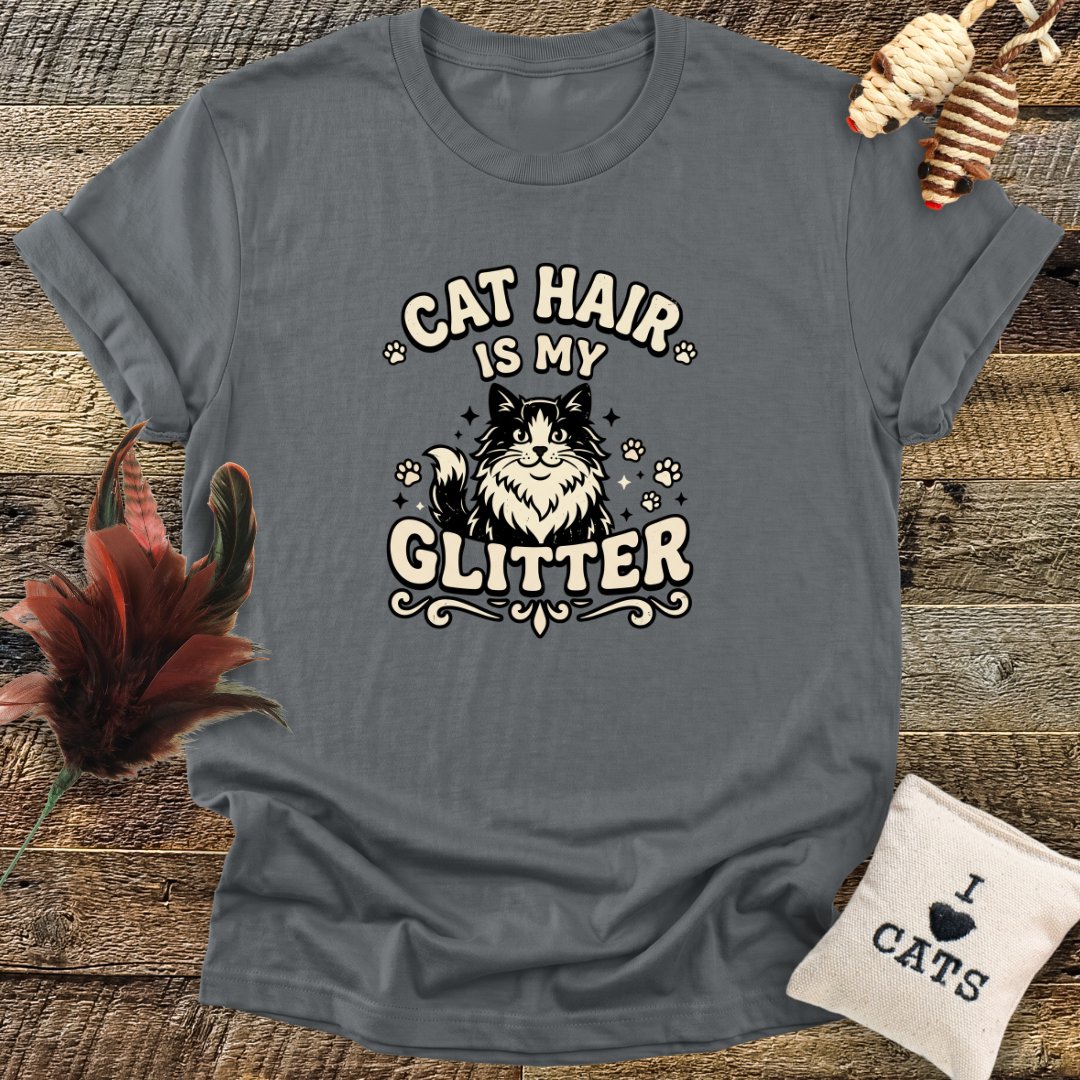 Cat Hair Is My Glitter T-Shirt