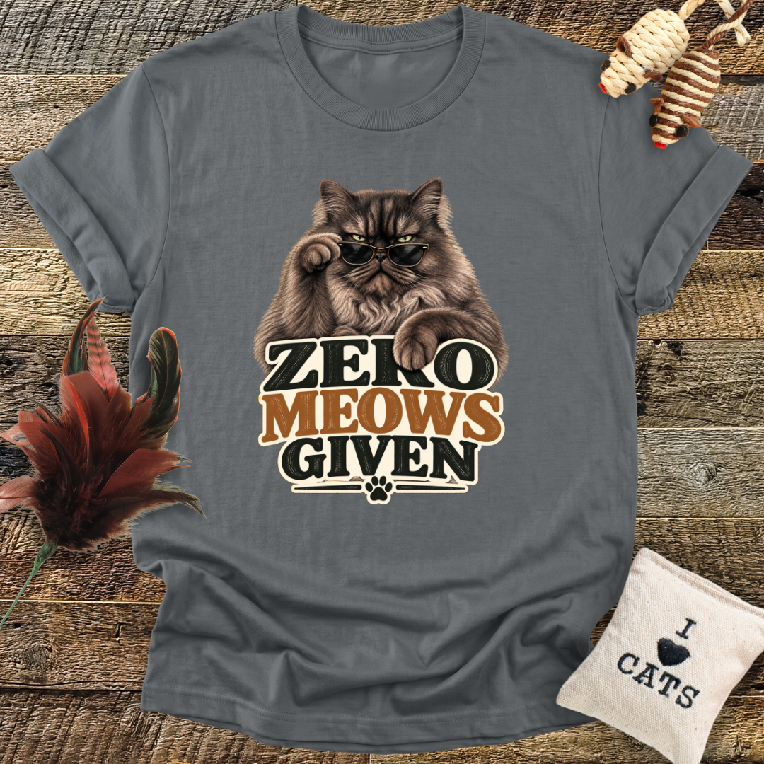 Zero Meows Given T-Shirt