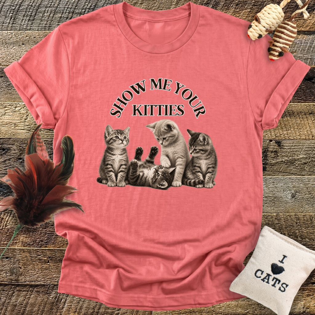 Show Me Your Kitties T-Shirt