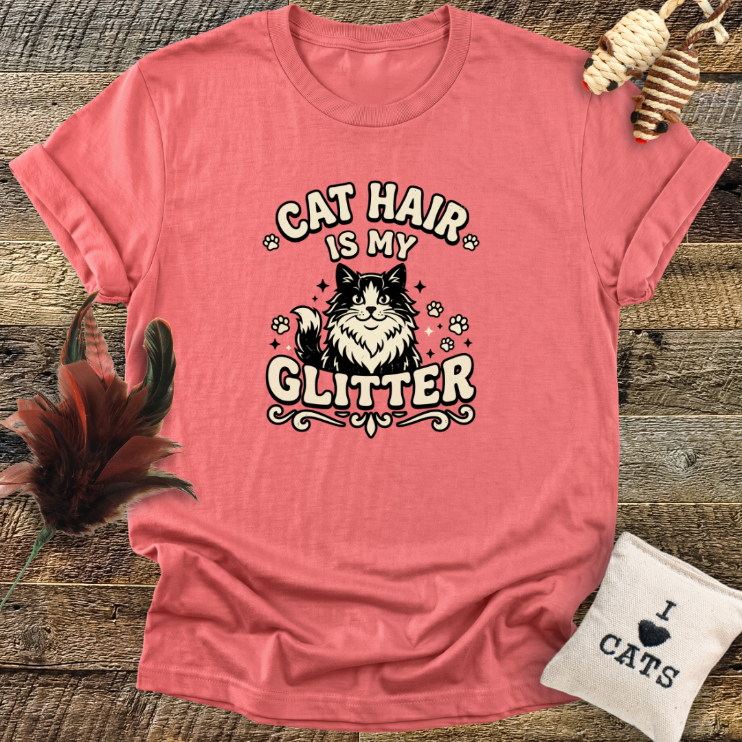 Cat Hair Is My Glitter T-Shirt