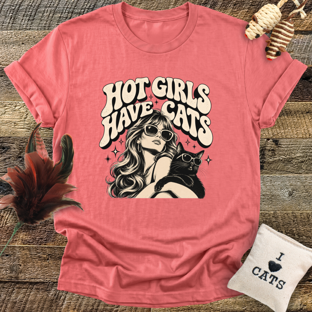 Hot Girls Have Cats T-Shirt