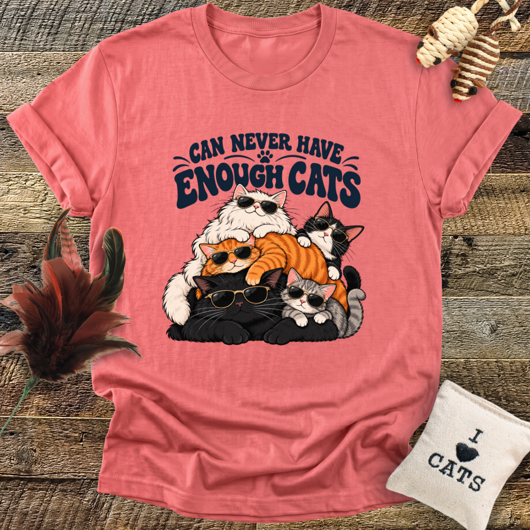 You Can Never Have Enough Cats T-Shirt