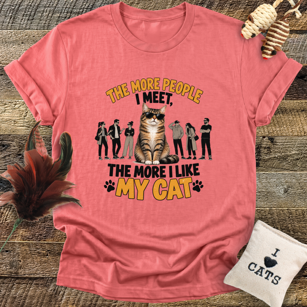 The More People I Meet, The More I Like My Cat T-Shirt