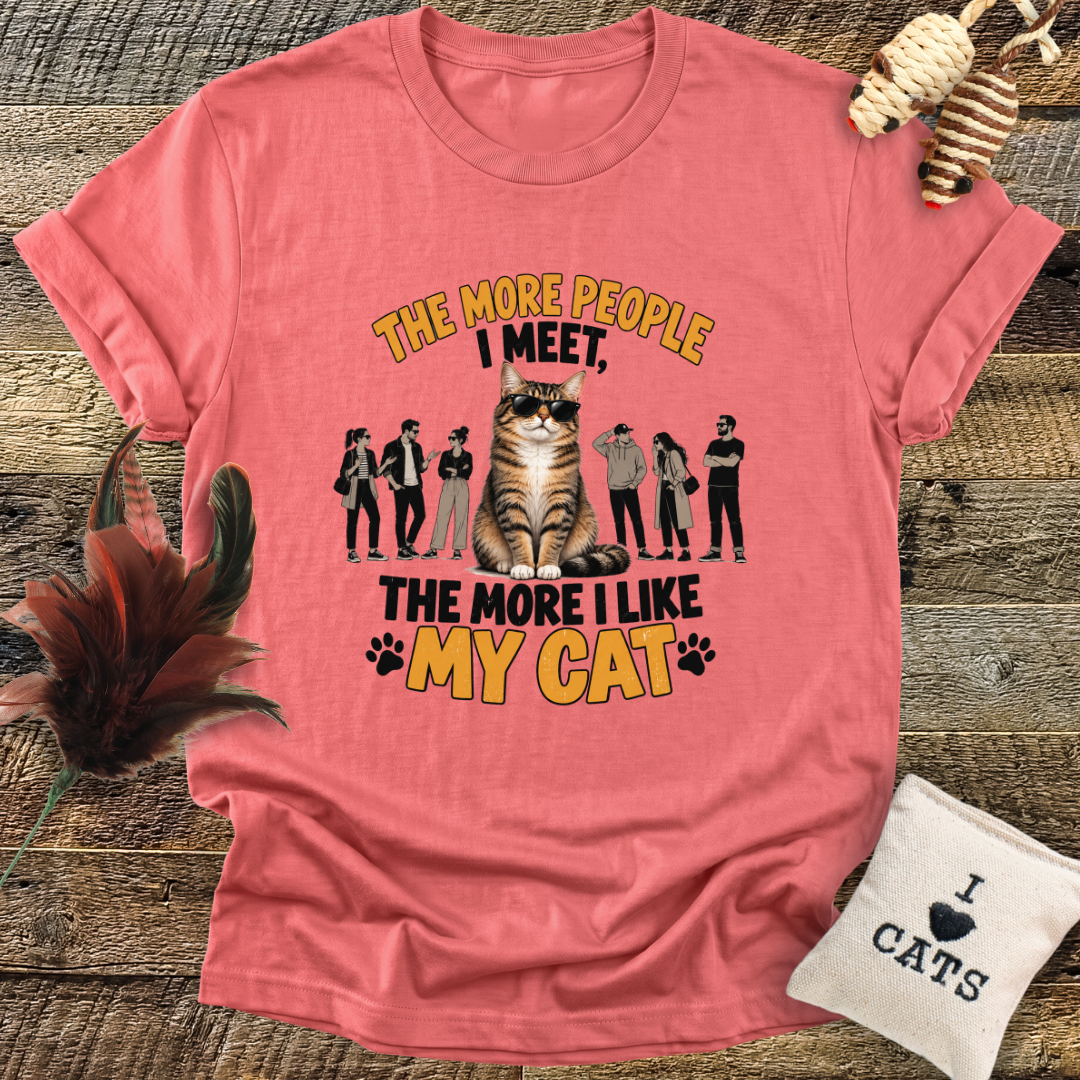 The More People I Meet, The More I Like My Cat T-Shirt