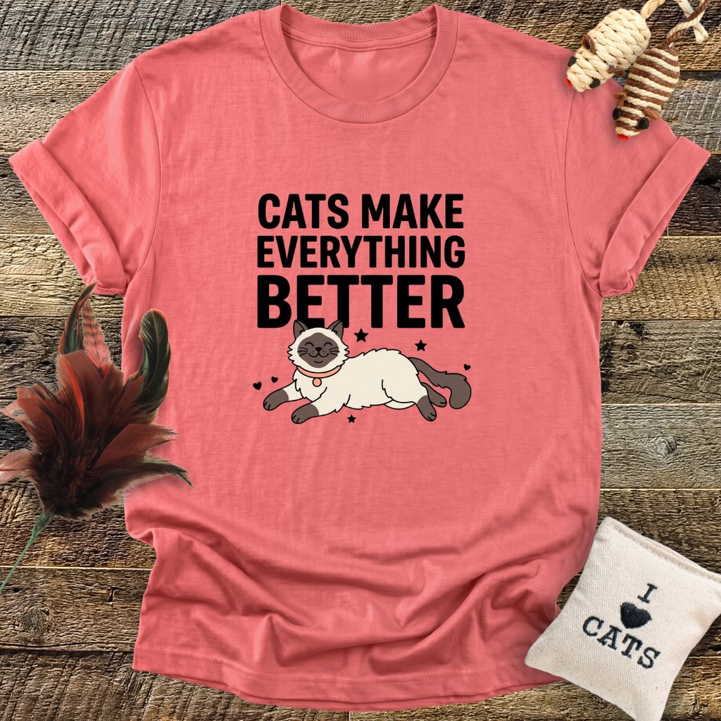 Cats Make Everything Better T-Shirt