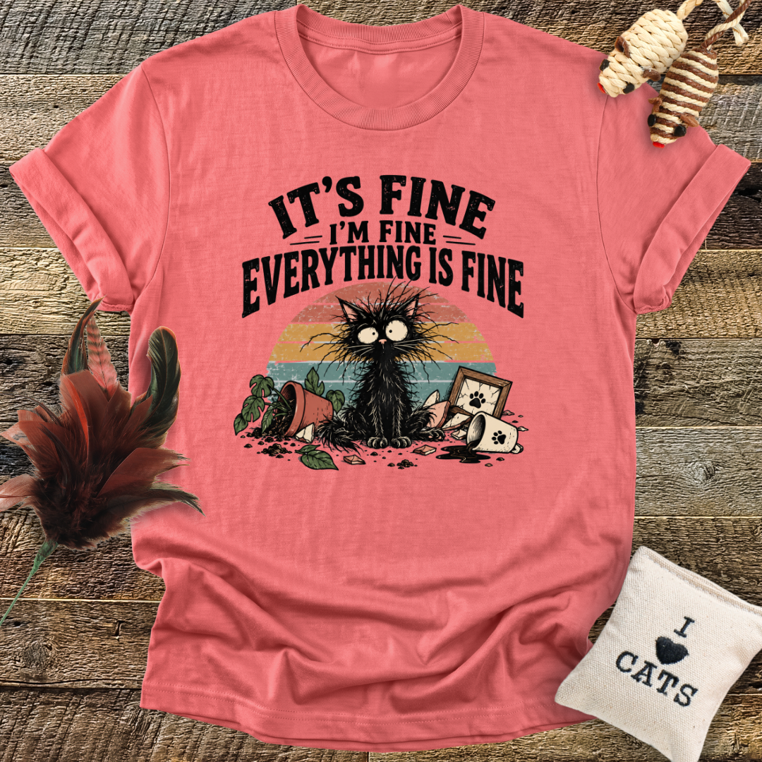 Everything Is Fine T-Shirt
