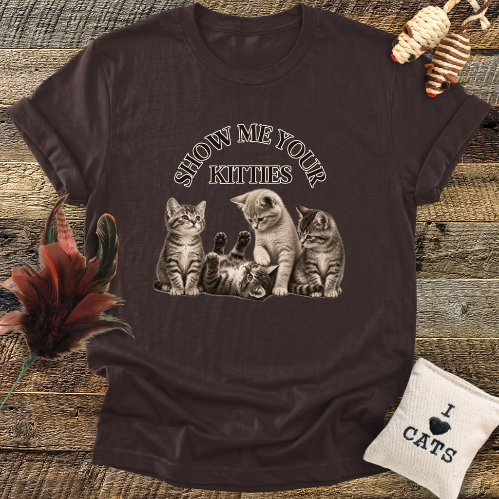 Show Me Your Kitties T-Shirt