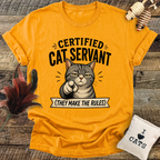 Certified Cat Servant, They Make The Rules T-Shirt