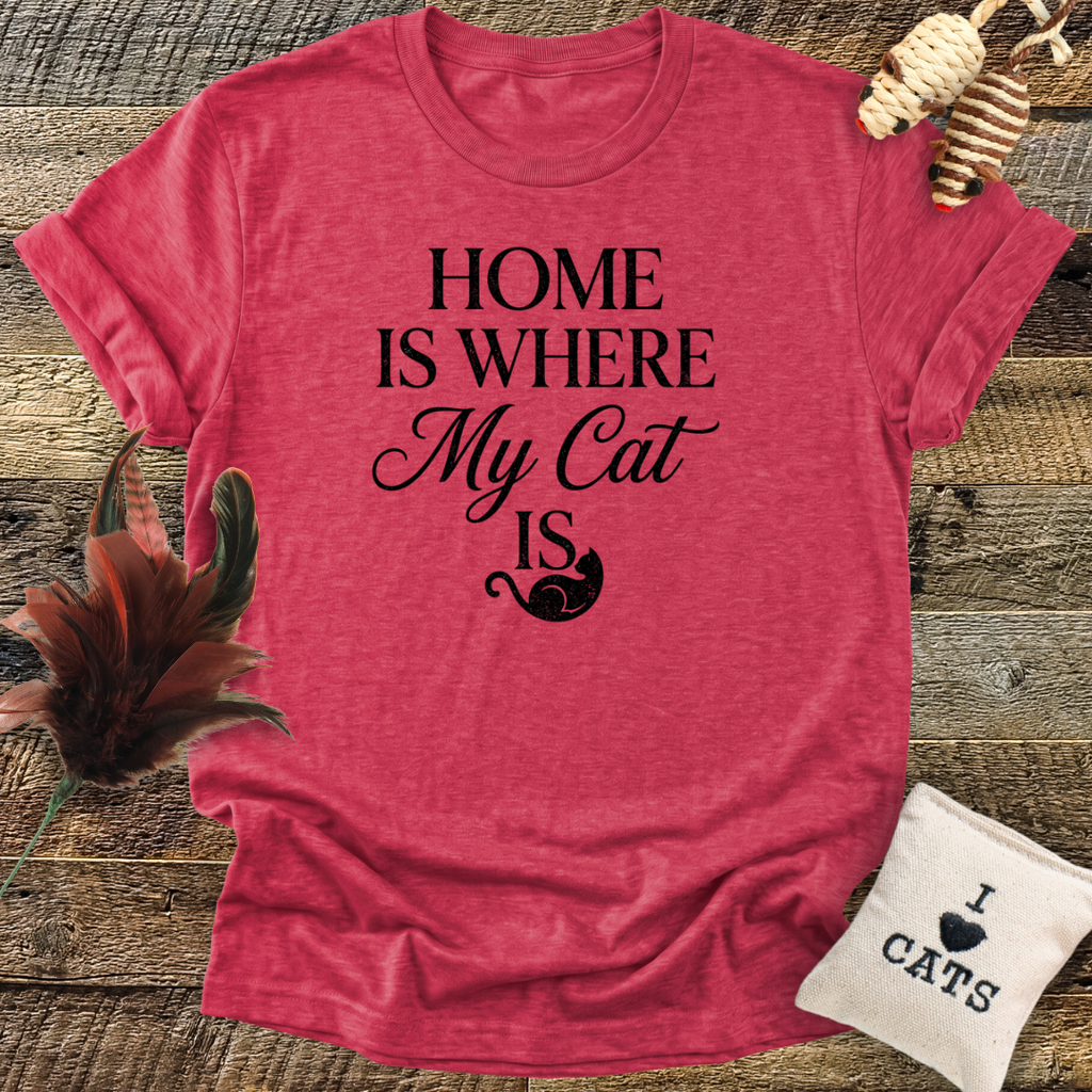 Home Is Where My Cat Is T-Shirt