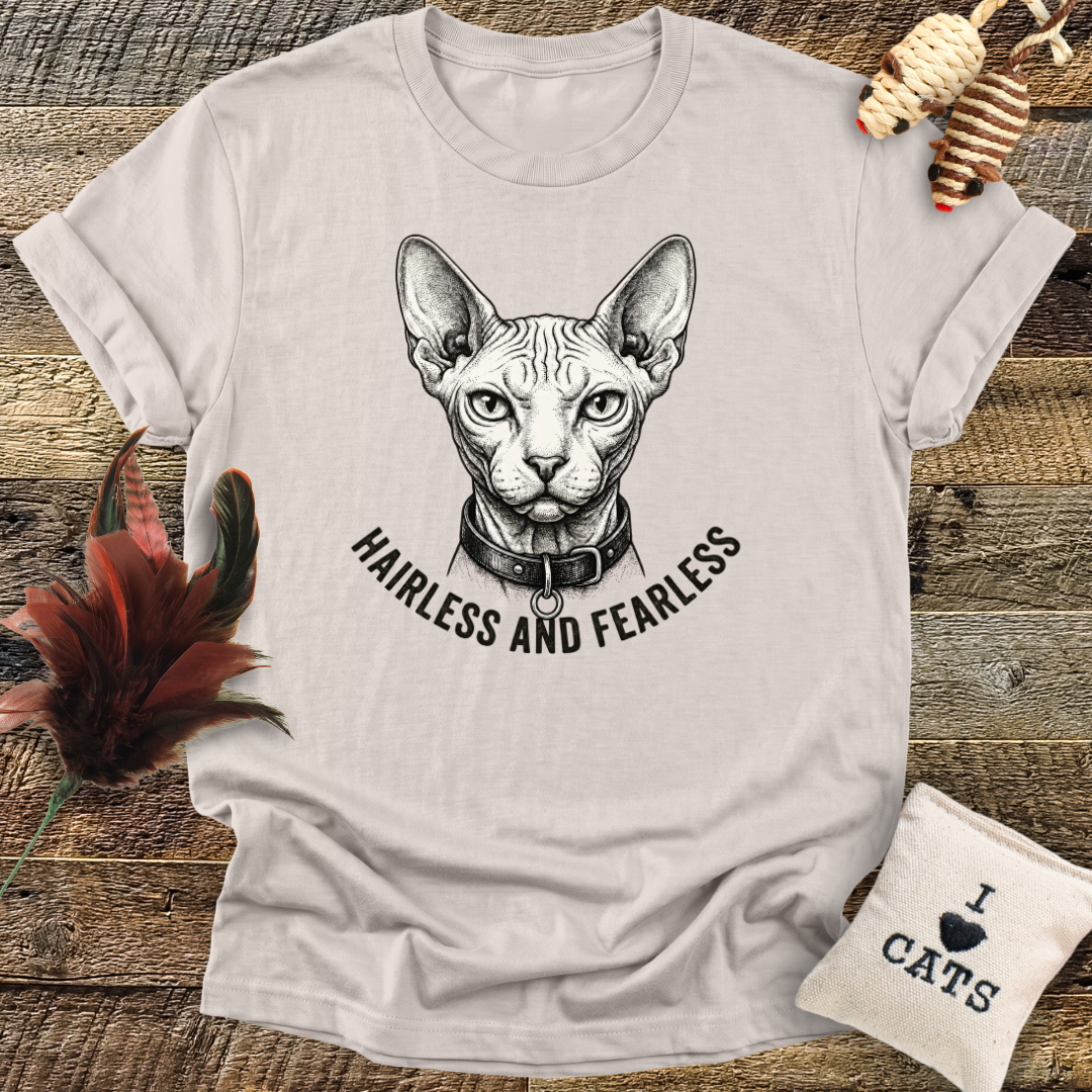 Hairless and Fearless T-Shirt