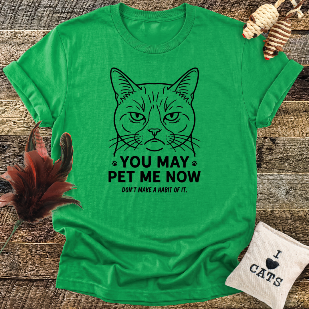 You May Pet Me Now T-Shirt