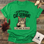 Certified Cat Servant, They Make The Rules T-Shirt