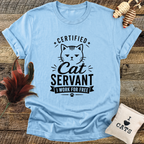 Certified Cat Servant, I Work For Free T-Shirt