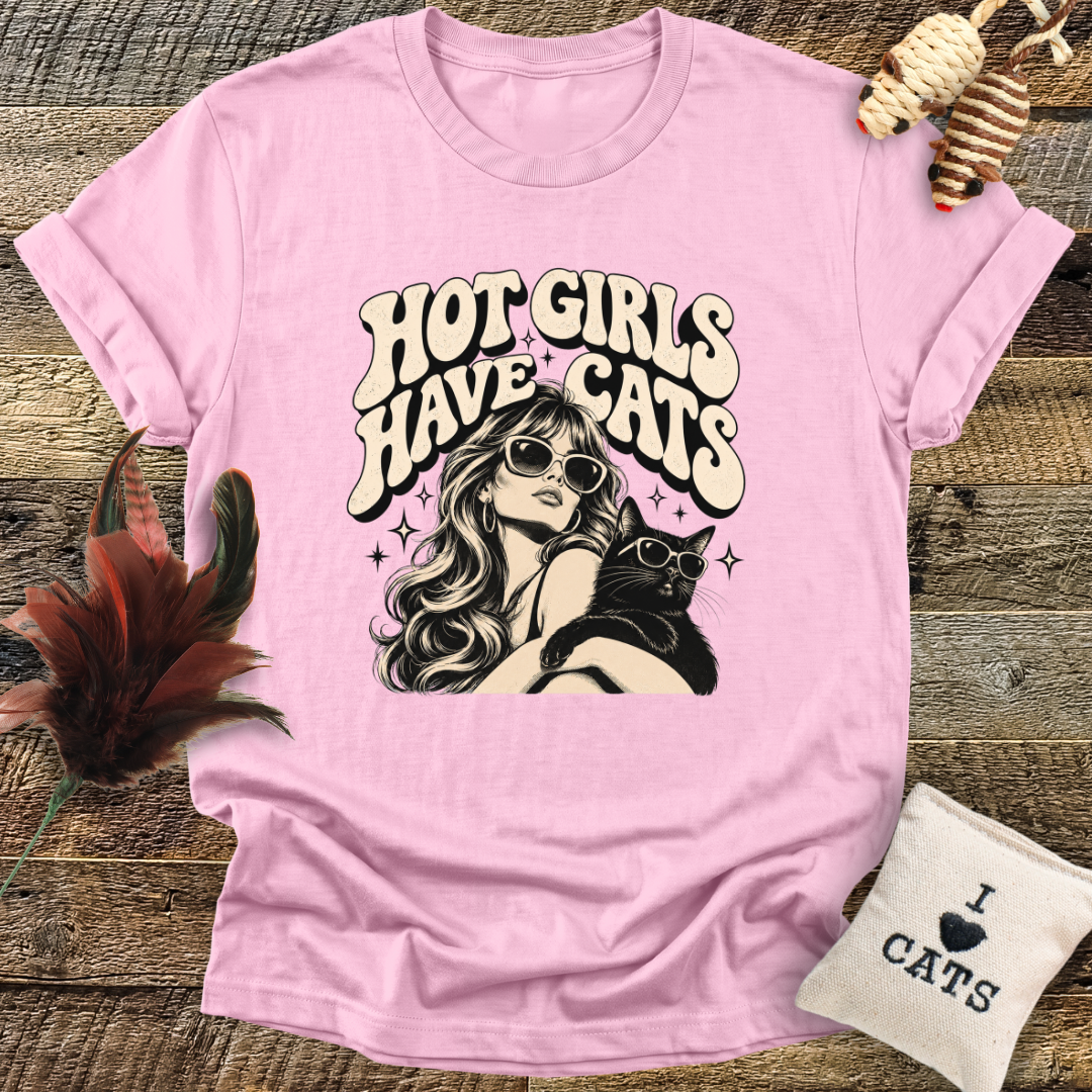 Hot Girls Have Cats T-Shirt