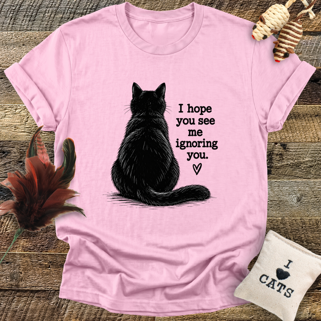 Ignoring You T-Shirt