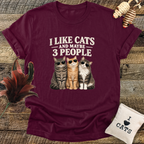 I Like Cats, And Maybe 3 People T-Shirt