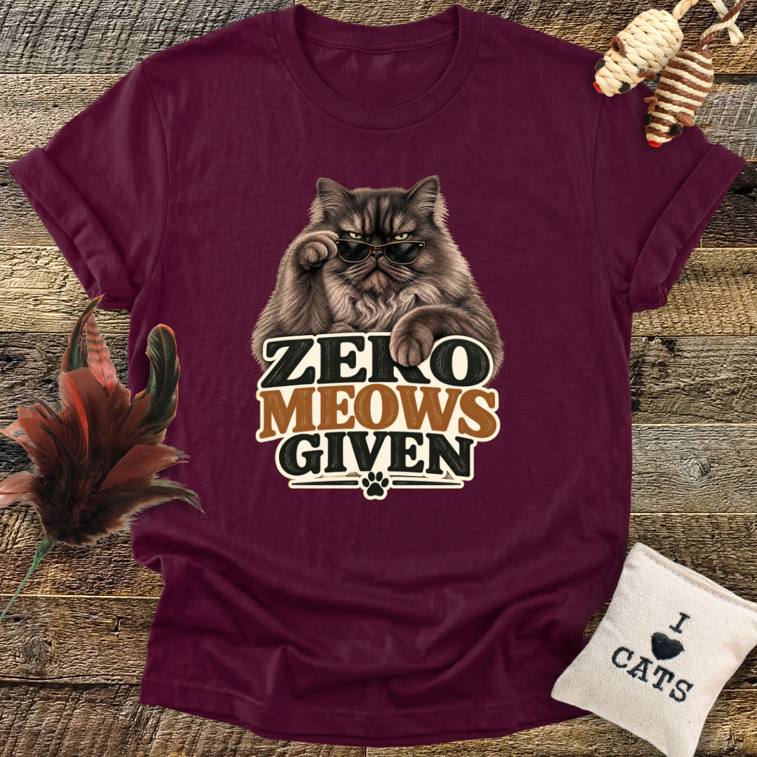 Zero Meows Given T-Shirt