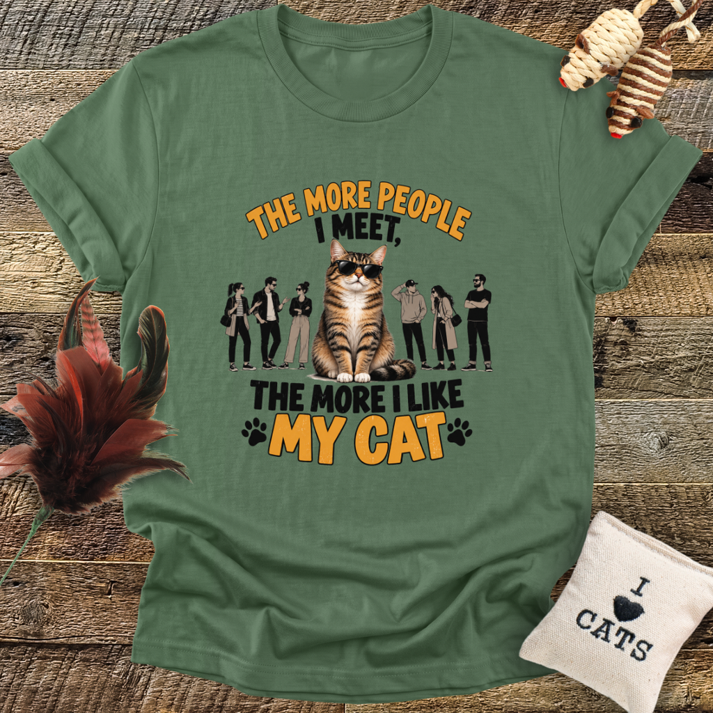 The More People I Meet, The More I Like My Cat T-Shirt