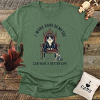 I Work Hard So My Cat Can Have a Better Life T-Shirt