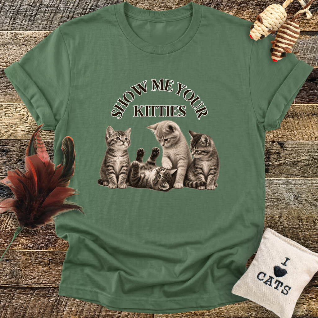 Show Me Your Kitties T-Shirt