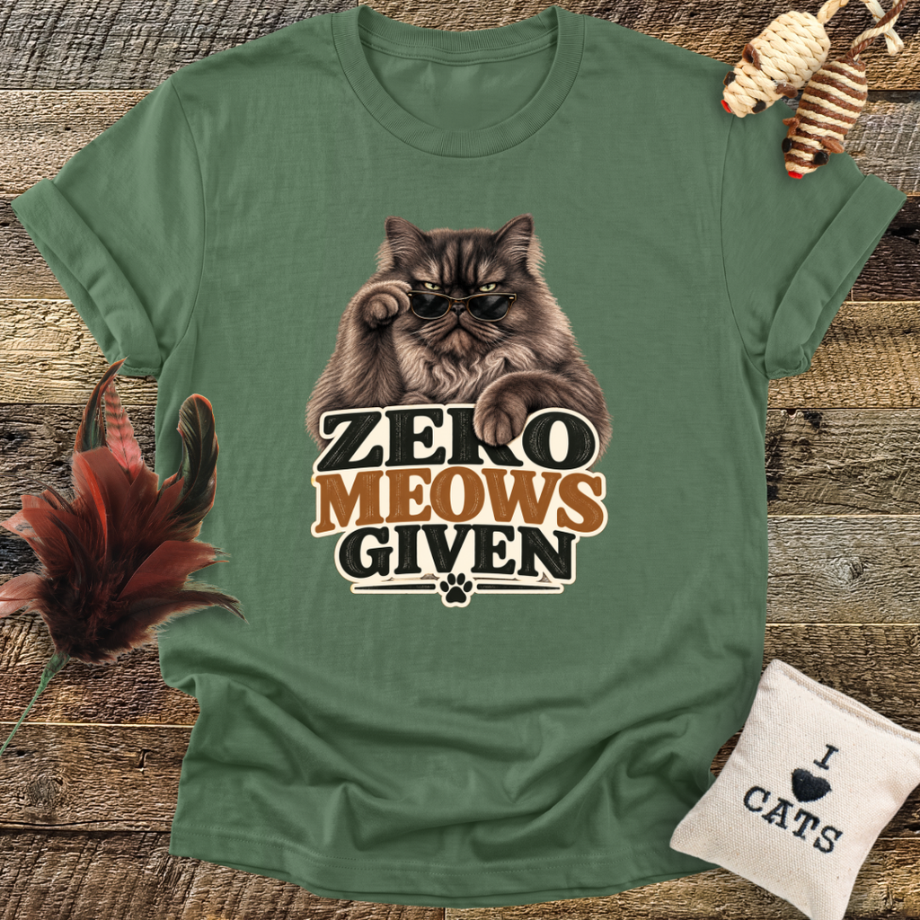 Zero Meows Given T-Shirt