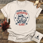 People Are Overrated, My Cat Is Not T-Shirt