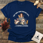 They Said I Have Enough Cats... T-Shirt