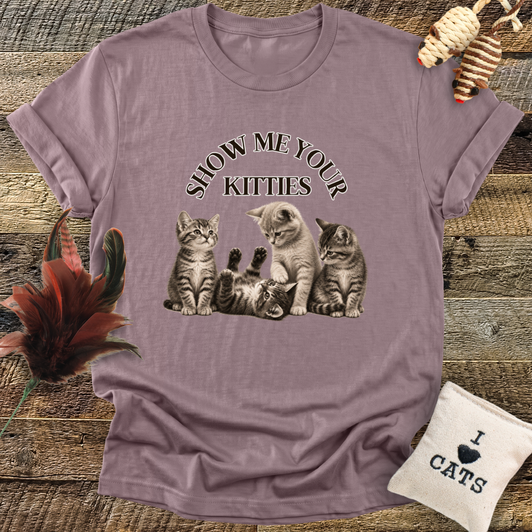 Show Me Your Kitties T-Shirt