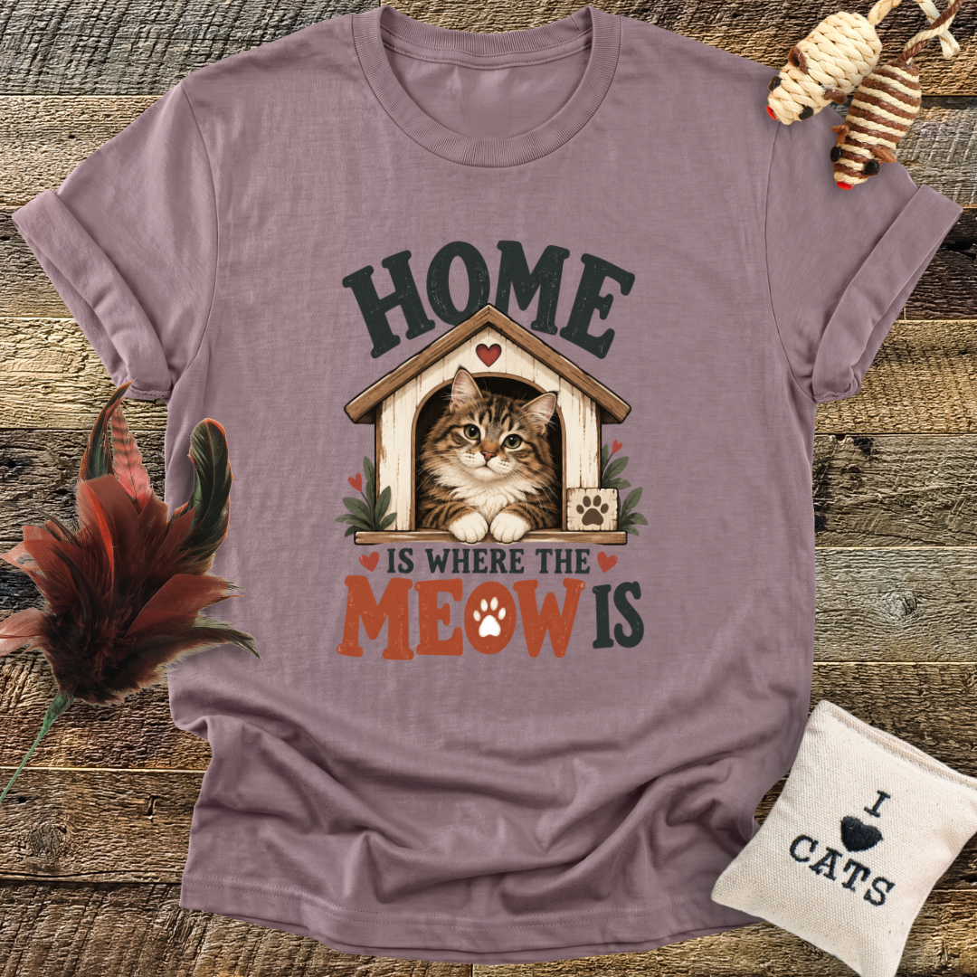 Home Is Where The Meow Is T-Shirt