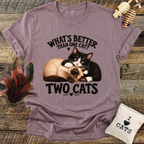 Whats Better Than One Cat? T-Shirt