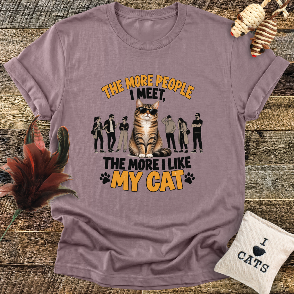 The More People I Meet, The More I Like My Cat T-Shirt