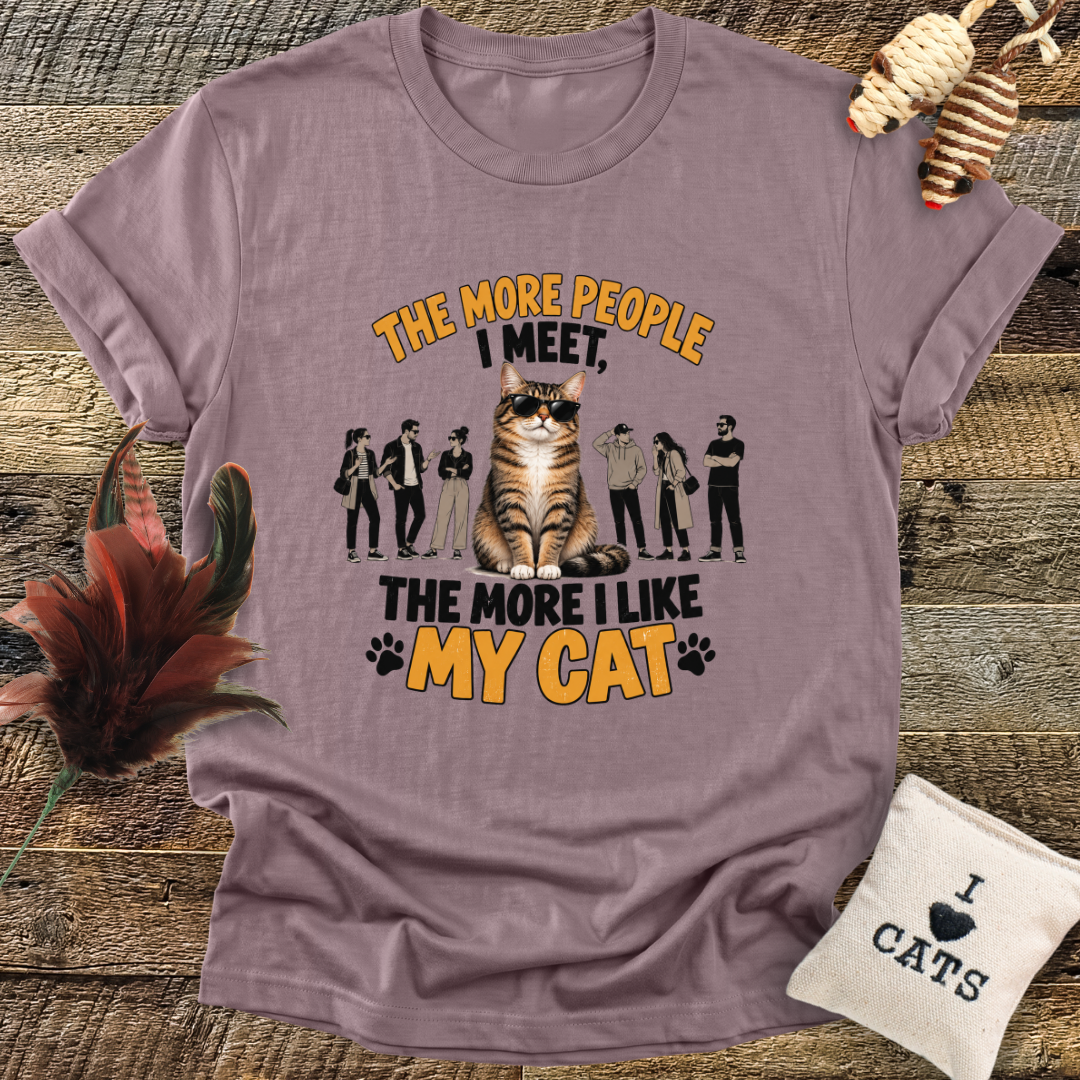 The More People I Meet, The More I Like My Cat T-Shirt
