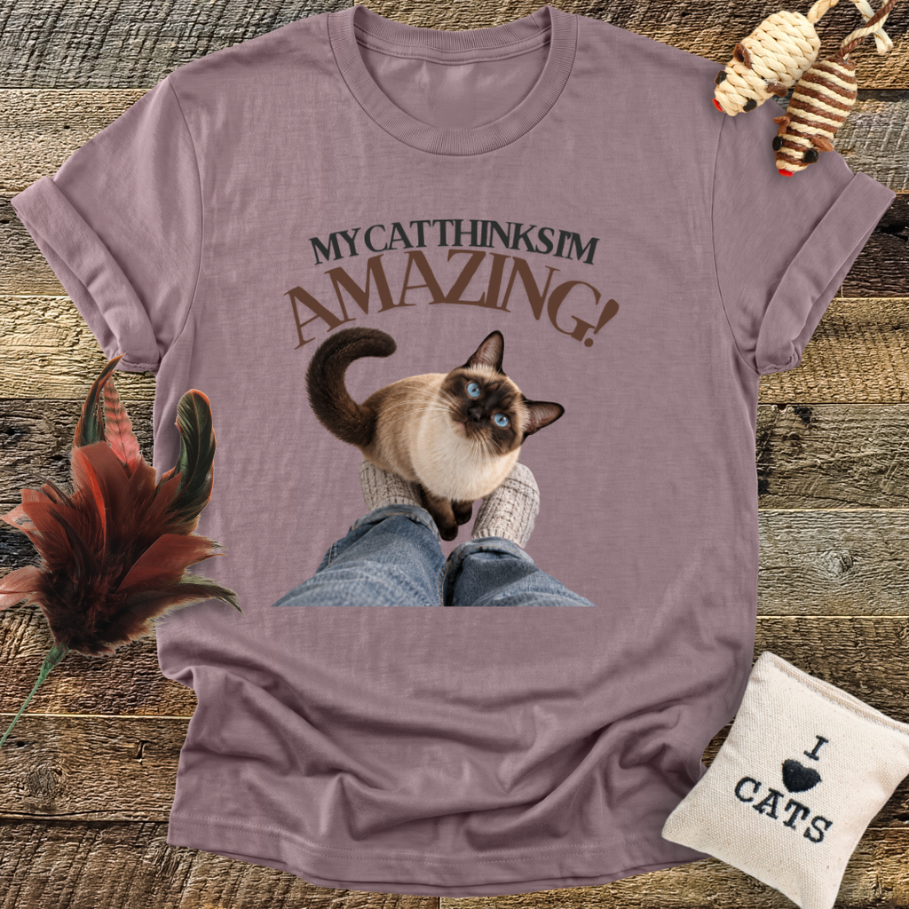 My Cat Thinks I'm Amazing T-Shirt
