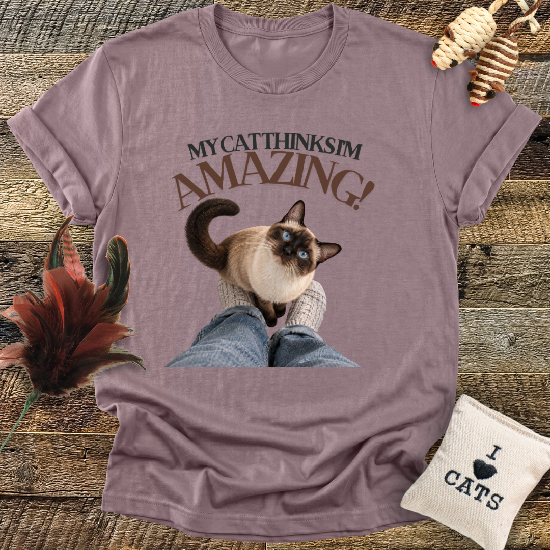 My Cat Thinks I'm Amazing T-Shirt