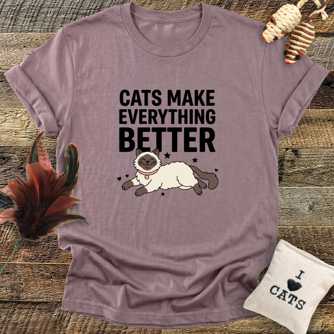 Cats Make Everything Better T-Shirt