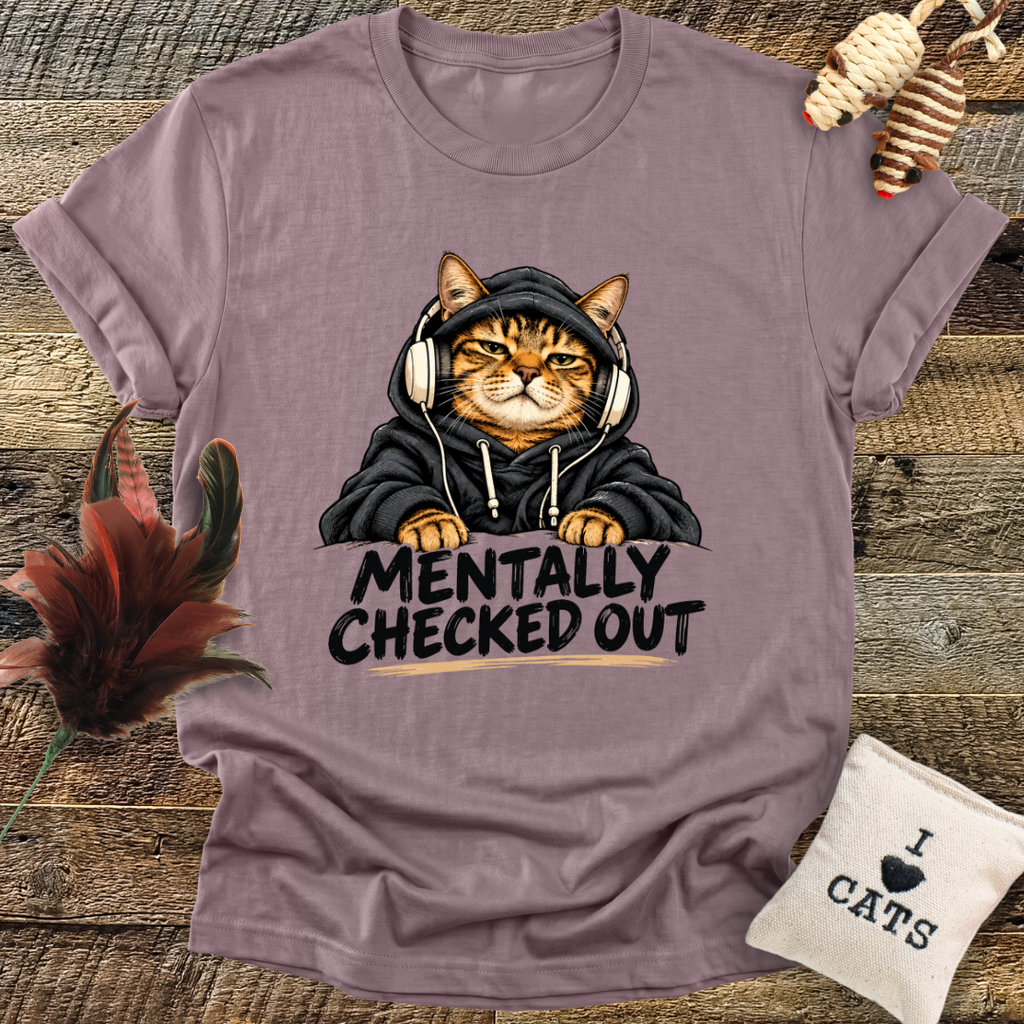 Mentally Checked Out (Cat) T-Shirt