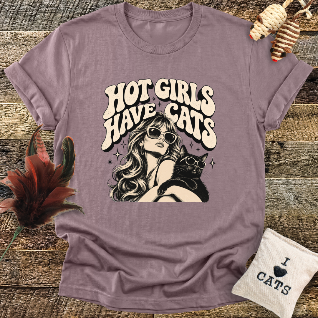 Hot Girls Have Cats T-Shirt
