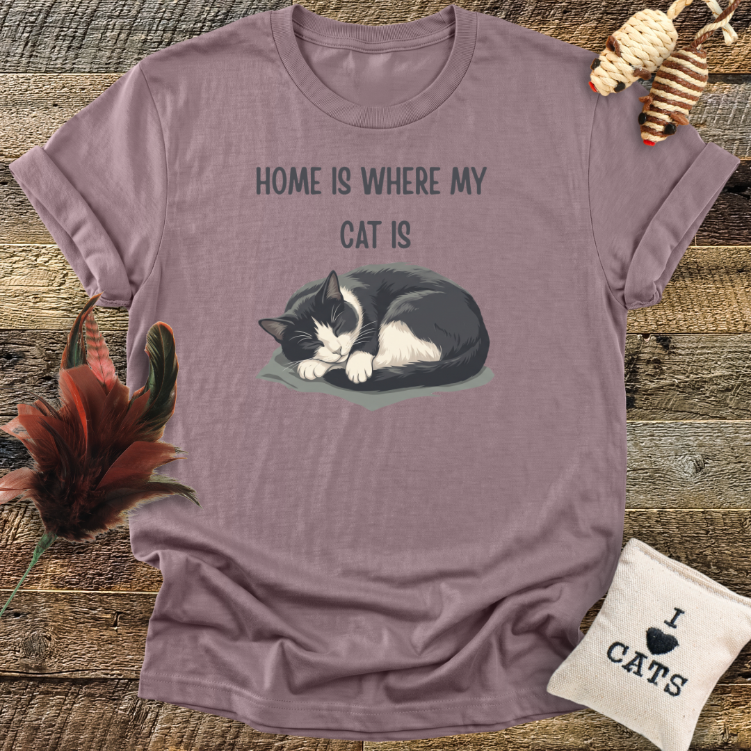 Home Is Where My Cat Is T-Shirt