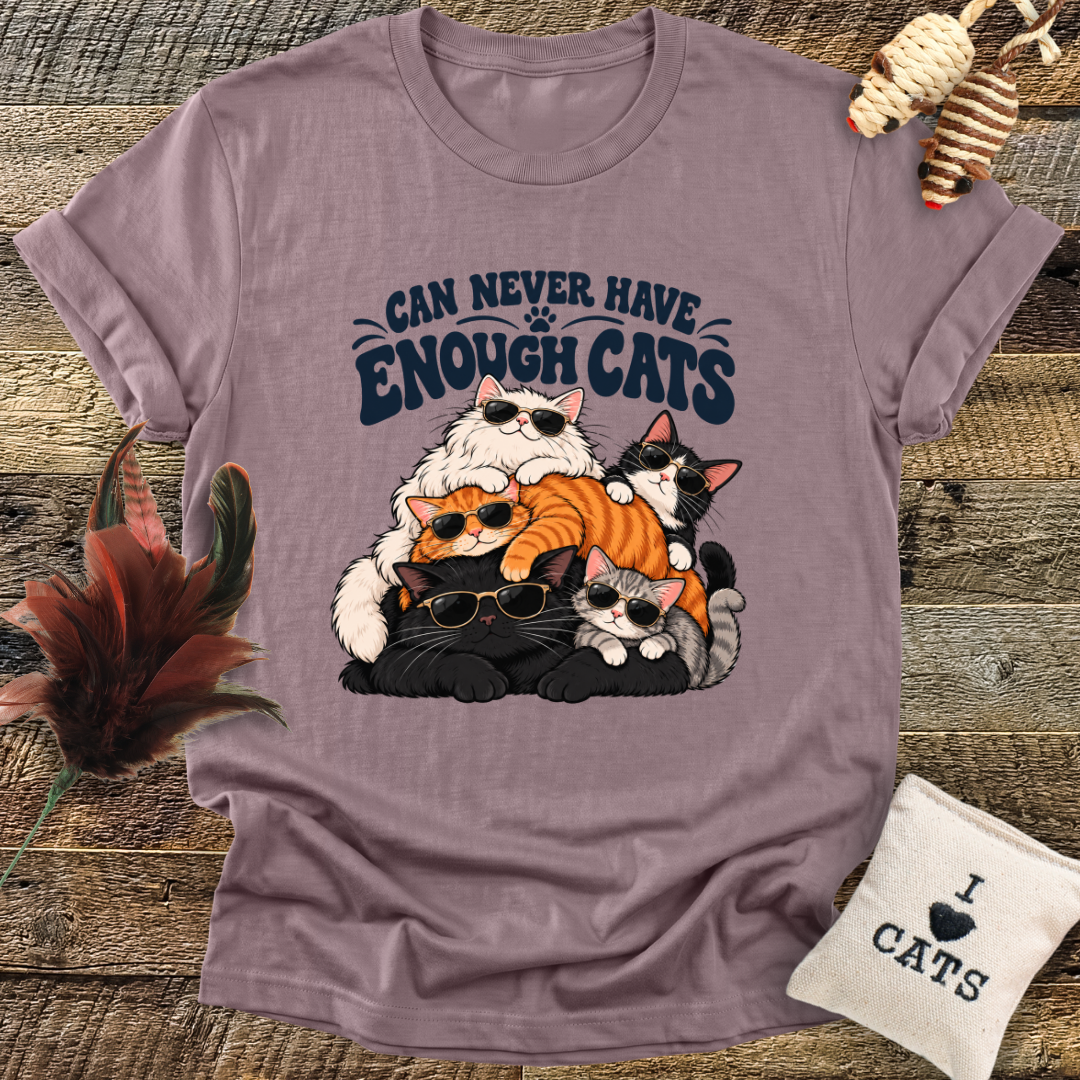 You Can Never Have Enough Cats T-Shirt