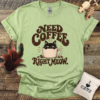 Need Coffee Right Meow T-Shirt